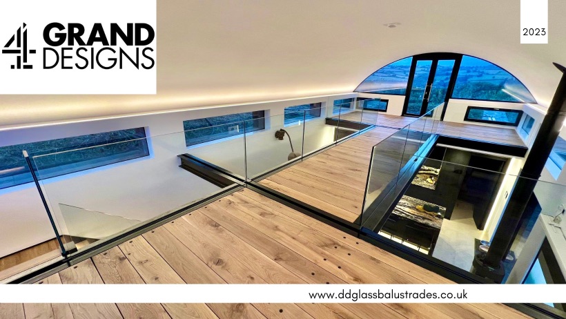 DD Glass Balustrades | Grand Designs Case Study