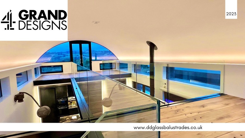 DD Glass Balustrades | Grand Designs Case Study